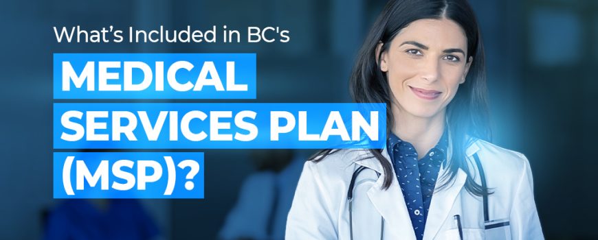 What’s Included in BC’s Medical Services Plan (MSP)