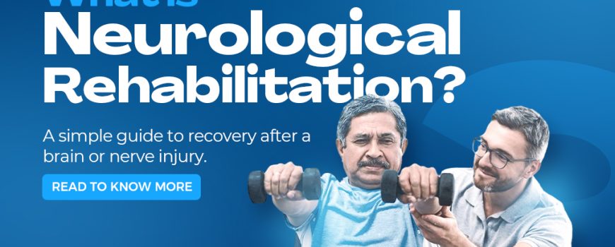 Neurological Rehabilitation: Your Guide to Brain Injury Recovery